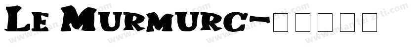 Le Murmurc字体转换